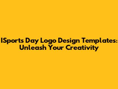 ISports Day Logo Design Templates: Unleash Your Creativity