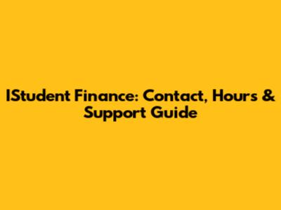 IStudent Finance: Contact, Hours & Support Guide