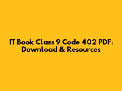 IT Book Class 9 Code 402 PDF: Download & Resources