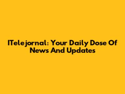 ITelejornal: Your Daily Dose Of News And Updates