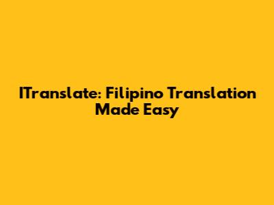 ITranslate: Filipino Translation Made Easy