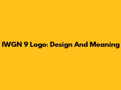 IWGN 9 Logo: Design And Meaning