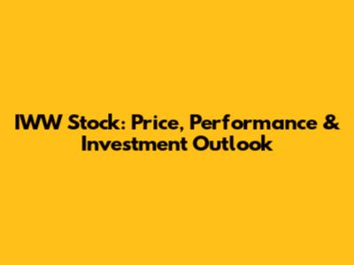 IWW Stock: Price, Performance & Investment Outlook