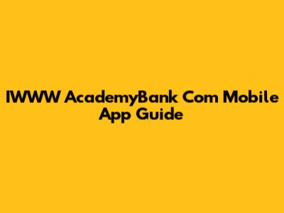 IWWW AcademyBank Com Mobile App Guide