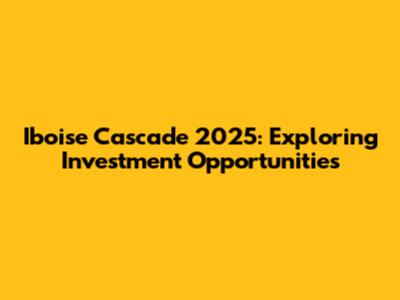 Iboise Cascade 2025: Exploring Investment Opportunities