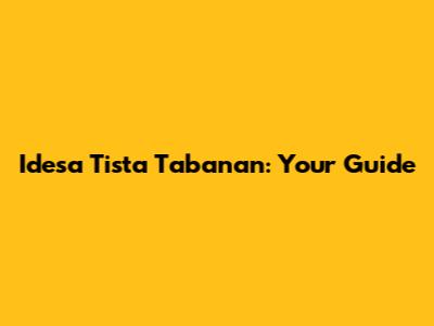 Idesa Tista Tabanan: Your Guide
