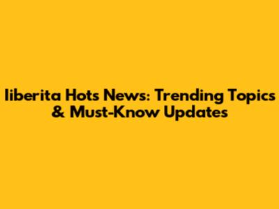 Iiberita Hots News: Trending Topics & Must-Know Updates