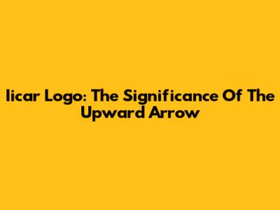 Iicar Logo: The Significance Of The Upward Arrow