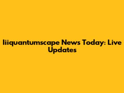 Iiiquantumscape News Today: Live Updates