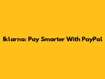 Iklarna: Pay Smarter With PayPal