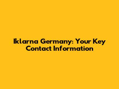 Iklarna Germany: Your Key Contact Information