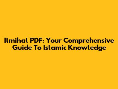 Ilmihal PDF: Your Comprehensive Guide To Islamic Knowledge