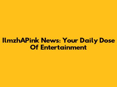 IlmzhAPink News: Your Daily Dose Of Entertainment