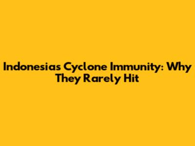 Indonesia's Cyclone Immunity: Why They Rarely Hit