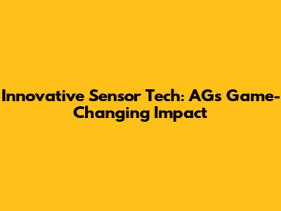 Innovative Sensor Tech: AG's Game-Changing Impact