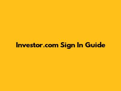 Investor.com Sign In Guide