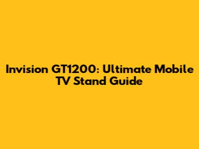 Invision GT1200: Ultimate Mobile TV Stand Guide