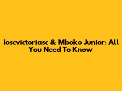 Ioscvictoriasc & Mboko Junior: All You Need To Know