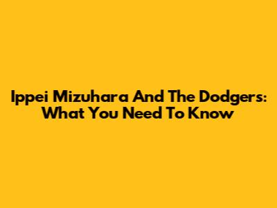 Ippei Mizuhara And The Dodgers: What You Need To Know