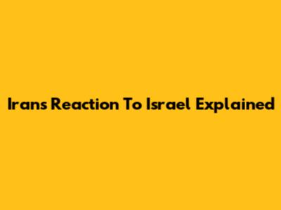 Iran's Reaction To Israel Explained
