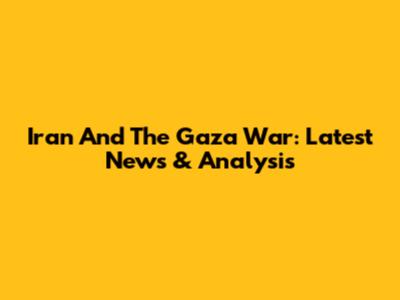 Iran And The Gaza War: Latest News & Analysis