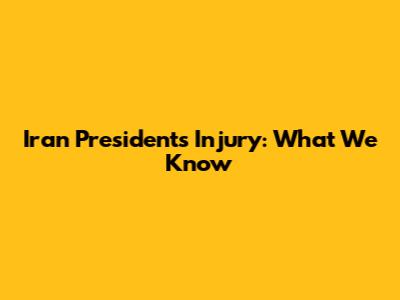 Iran President's Injury: What We Know