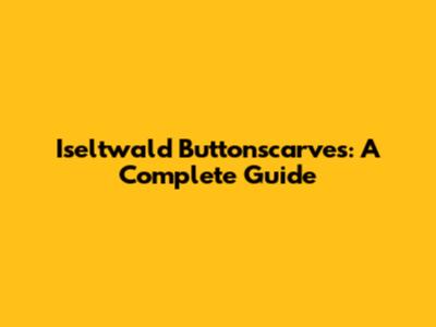 Iseltwald Buttonscarves: A Complete Guide