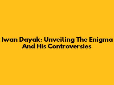 Iwan Dayak: Unveiling The Enigma And His Controversies