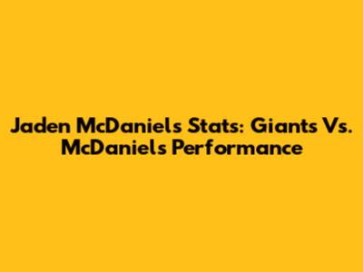 Jaden McDaniels Stats: Giants Vs. McDaniels Performance