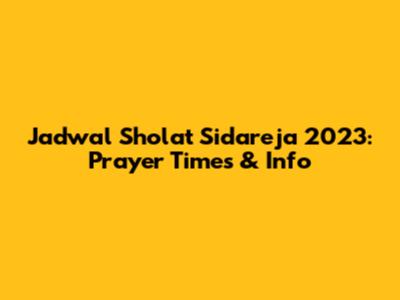 Jadwal Sholat Sidareja 2023: Prayer Times & Info