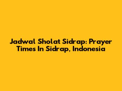 Jadwal Sholat Sidrap: Prayer Times In Sidrap, Indonesia