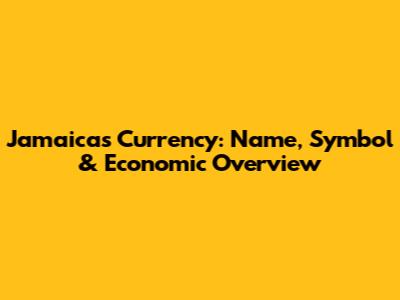 Jamaica's Currency: Name, Symbol & Economic Overview