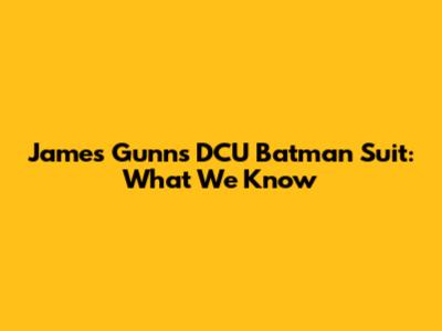 James Gunn's DCU Batman Suit: What We Know