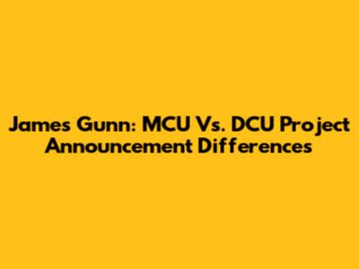 James Gunn: MCU Vs. DCU Project Announcement Differences