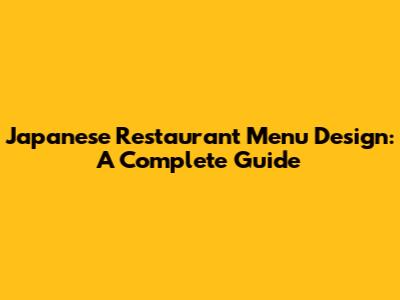 Japanese Restaurant Menu Design: A Complete Guide