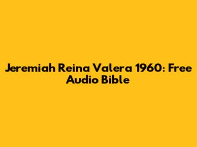 Jeremiah Reina Valera 1960: Free Audio Bible