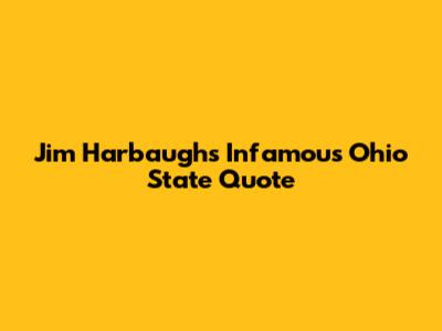 Jim Harbaugh's Infamous Ohio State Quote