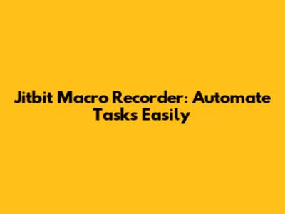 Jitbit Macro Recorder: Automate Tasks Easily