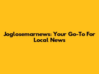 Joglosemarnews: Your Go-To For Local News