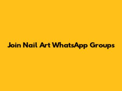 Join Nail Art WhatsApp Groups