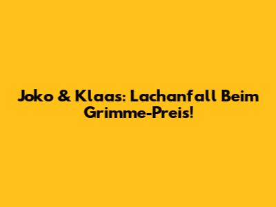 Joko & Klaas: Lachanfall Beim Grimme-Preis!