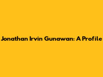 Jonathan Irvin Gunawan: A Profile