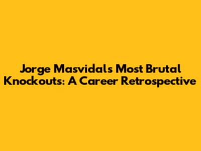 Jorge Masvidal's Most Brutal Knockouts: A Career Retrospective