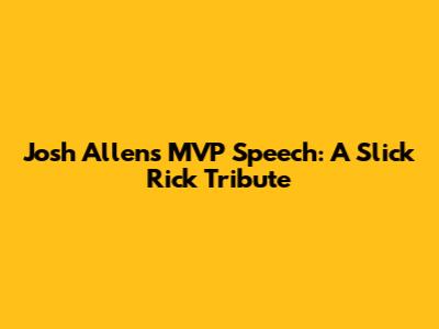 Josh Allen's MVP Speech: A Slick Rick Tribute