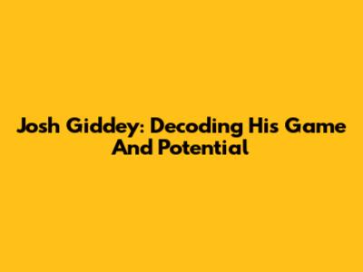 Josh Giddey: Decoding His Game And Potential