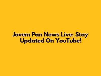 Jovem Pan News Live: Stay Updated On YouTube!