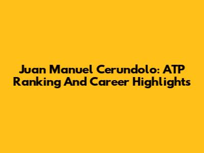 Juan Manuel Cerundolo: ATP Ranking And Career Highlights