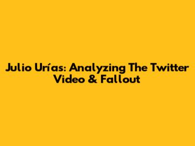 Julio Urías: Analyzing The Twitter Video & Fallout