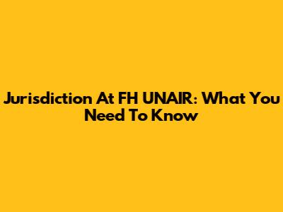 Jurisdiction At FH UNAIR: What You Need To Know