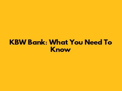 KBW Bank: What You Need To Know